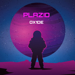PLAZID - OXIDE    (OUTNOW)