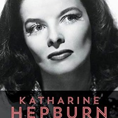 [View] [KINDLE PDF EBOOK EPUB] Katharine Hepburn: A Remarkable Woman by  Anne Edwards