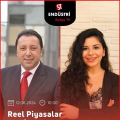 Banu Türksavaş - Çetin Ünsalan ile Reel Piyasalar