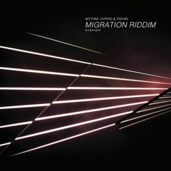 MYTHM, Hypho & PAV4N - Migration Riddim