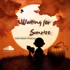 Waiting For Sunrise X Thenicxo