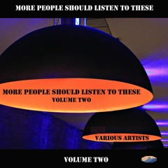 More People Should Listen To These - Volume Two