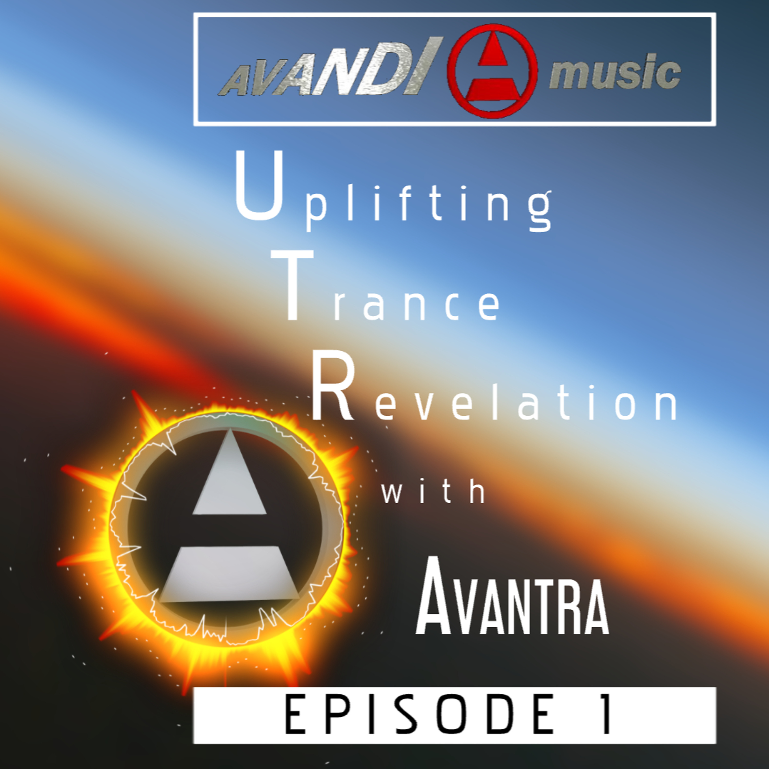 Uplifting Trance Revelation Podcast with AVANTRA