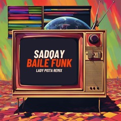 Sadqay X Baile Funk (Lady Pista Remix)