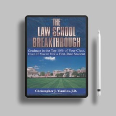The Law School Breakthrough: Graduate In The Top 10% Of Your Class, Even If You're Not A First-