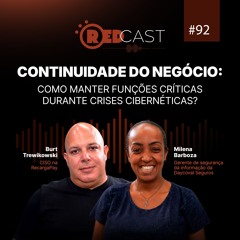 RedCast #92 | Continuidade do negócio: como manter funções críticas durante crises cibernéticas?