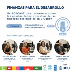 Podcast: Finanzas para el Desarrollo - Episodio 1 - "Introducción a las finanzas sostenibles"