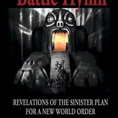 ( bxg ) Battle Hymn: Revelations of the Sinister Plan for a New World Order by  John Scura &  Dane P