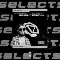 MO7 Selects 11 - Mixed by Nichenka Zoryana