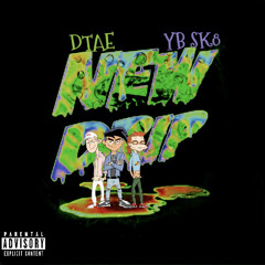NEW DRIP FT YB SK8