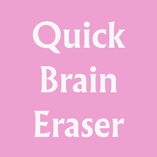 Quick Brain Eraser