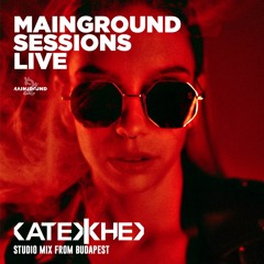 Mainground Sessions LIVE 009: Kate Hex studio mix from Budapest