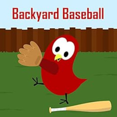 [GET] EBOOK ✅ Backyard Baseball (Sammy Bird) by V Moua EBOOK EPUB KINDLE PDF