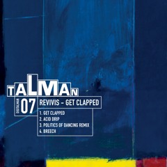 Revivis - Get Clapped EP ( Politics Of Dancing Remix ) - DIGITALMAN07