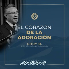 Chuy Olivares - El corazón de la adoración