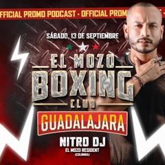 NITRO DJ //EL MOZO BOXING CLUB GUADALAJARA // PROMO PODCAST