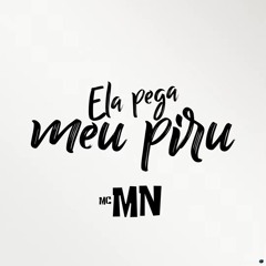 Ela Pega Meu Piru