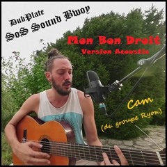 Cam (Ryon) - 2022 - Mon Bon Droit - Version Acoustic - DubPlate SoS Sound Bwoy