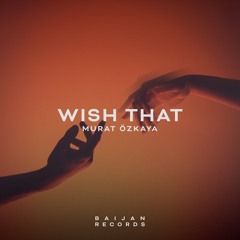 Murat Özkaya - Wish That