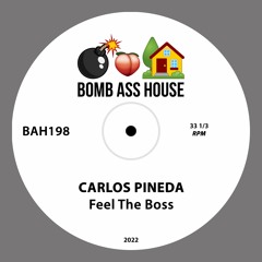 💣🍑🏠 OFFICIAL: Carlos Pineda - Feel The Boss [BAH198]