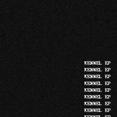 KENNEL EP