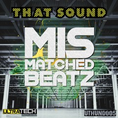 UTHUND005 - That Sound - Mismatched Beatz