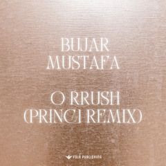 O Rrush (Princ1 Remix)