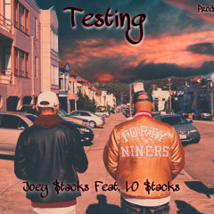 Testing Feat. LO $tacks (Prod. TStupidPMB)
