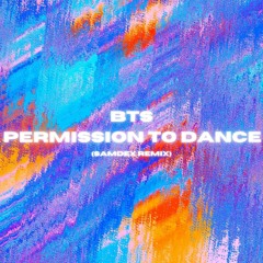 BTS - Permission To Dance (Samdex Extended Remix)