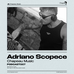 Adriano Scopece - Chapeau Podcast 007