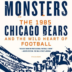 [DOWNLOAD] KINDLE 📄 Monsters: The 1985 Chicago Bears and the Wild Heart of Football