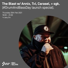 The Blast w/ Annix, T>I, Carasel, +sgk - 25th FEB 2021