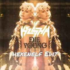 Kesha - Die Young (Hexenelf Edit)