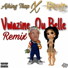 Ajking Ft Remix Kingz ( Vwazine Ou Belle Remix )