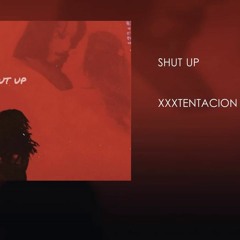 XXXTENTACION - SHUT UP (Remix) (PROD. TENX)