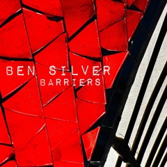 Ben Silver - Barriers (Jan 2023)