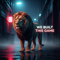 We Built This Game