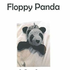 View [EBOOK EPUB KINDLE PDF] Floppy Panda BY  Tracy Baynes (Author)