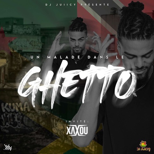 Dj Juiicy - Un Malade Dans Le Ghetto  (🇬🇫/🇯🇲/🇹🇹)  ~Speaker Dj Xaxou~