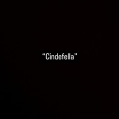 Remix “Cindefella”