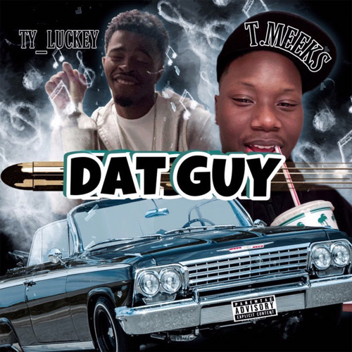 T.Meeks x Ty_Luckey - Dat Guy