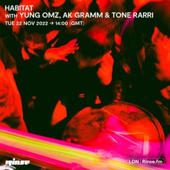 HABITAT with YUNG_OMZ, AK GRAMM & TONE RARRI - 22 November 2022