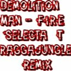 Demolition Man - Fire (SELECTA T 2021 REMIX)