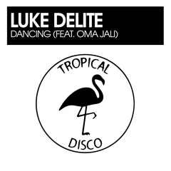 Luke Delite -Dancing (Feat. Oma Jali)