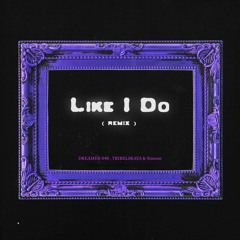 DREAMER 048 , TRIBELSKAYA, Sinsens - LIKE I DO ( Remix )