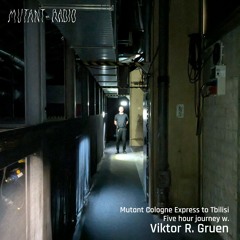 Mutant Cologne Express to Tbilisi Five hour journey w/ Viktor R. Gruen [17.10.24]