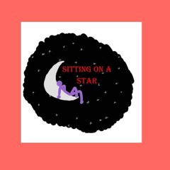 SITTING ON A STAR