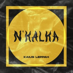 N'Kalka / n'kalka w/ Kaius Leppah - 8th February 2023