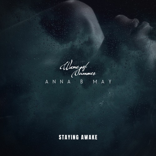 Staying Awake - Anna B May & Wane of Summer