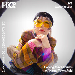 Coping Mechanisms w/ Korea Town Acid - 23/11/2020